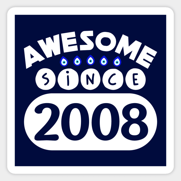 Awesome Since 2008 Sticker by colorsplash